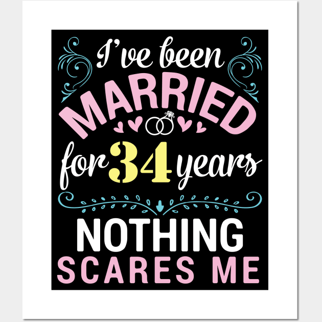 I've Been Married For 34 Years Nothing Scares Me Our Wedding Wall Art by tieushop091